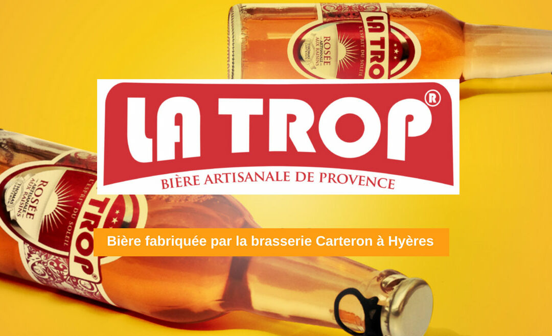 LA TROP : une bière provençale fabriquée à Hyères